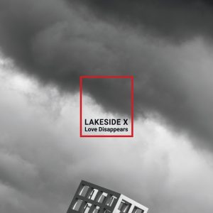 Lakeside X - Love Disappears (CD)
